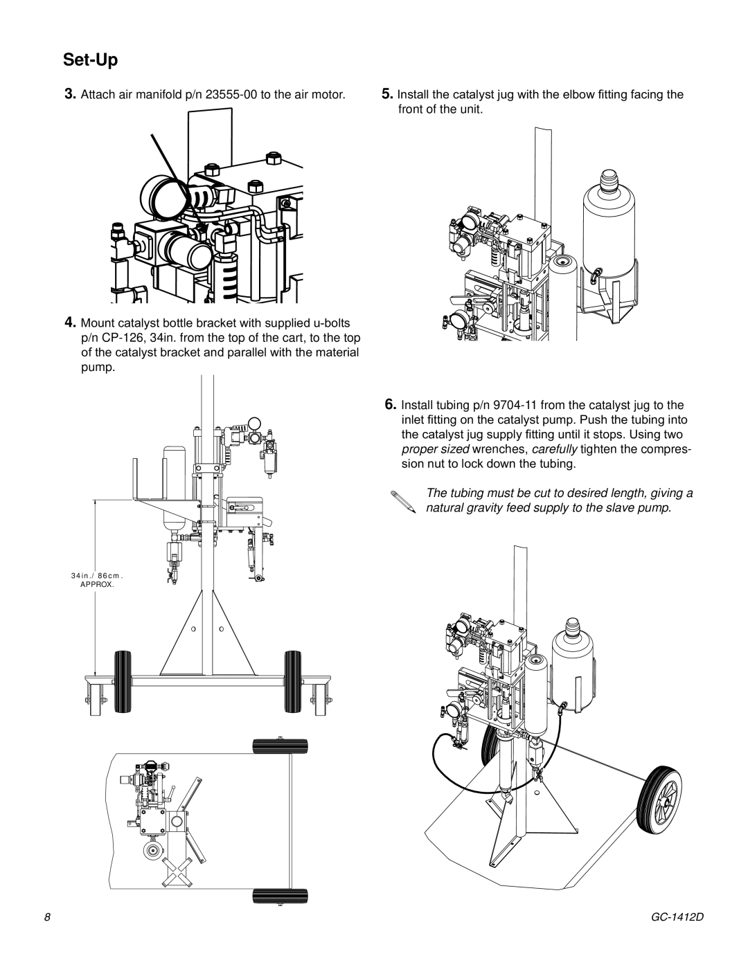 Graco Inc GC-1412 Pump Install tubing p/n 9704-11 from the catalyst jug to, VlrqQxwWrOrfnGrzqWkhWxelqj 