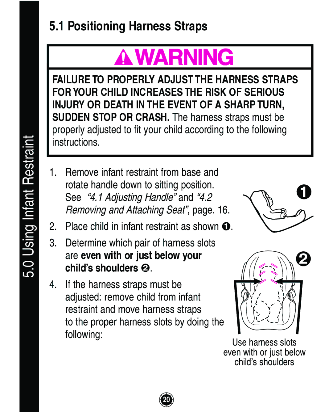 Graco Infant Restraint/Carrier Positioning Harness Straps, Place child in infant restraint as shown, Child’s shoulders 