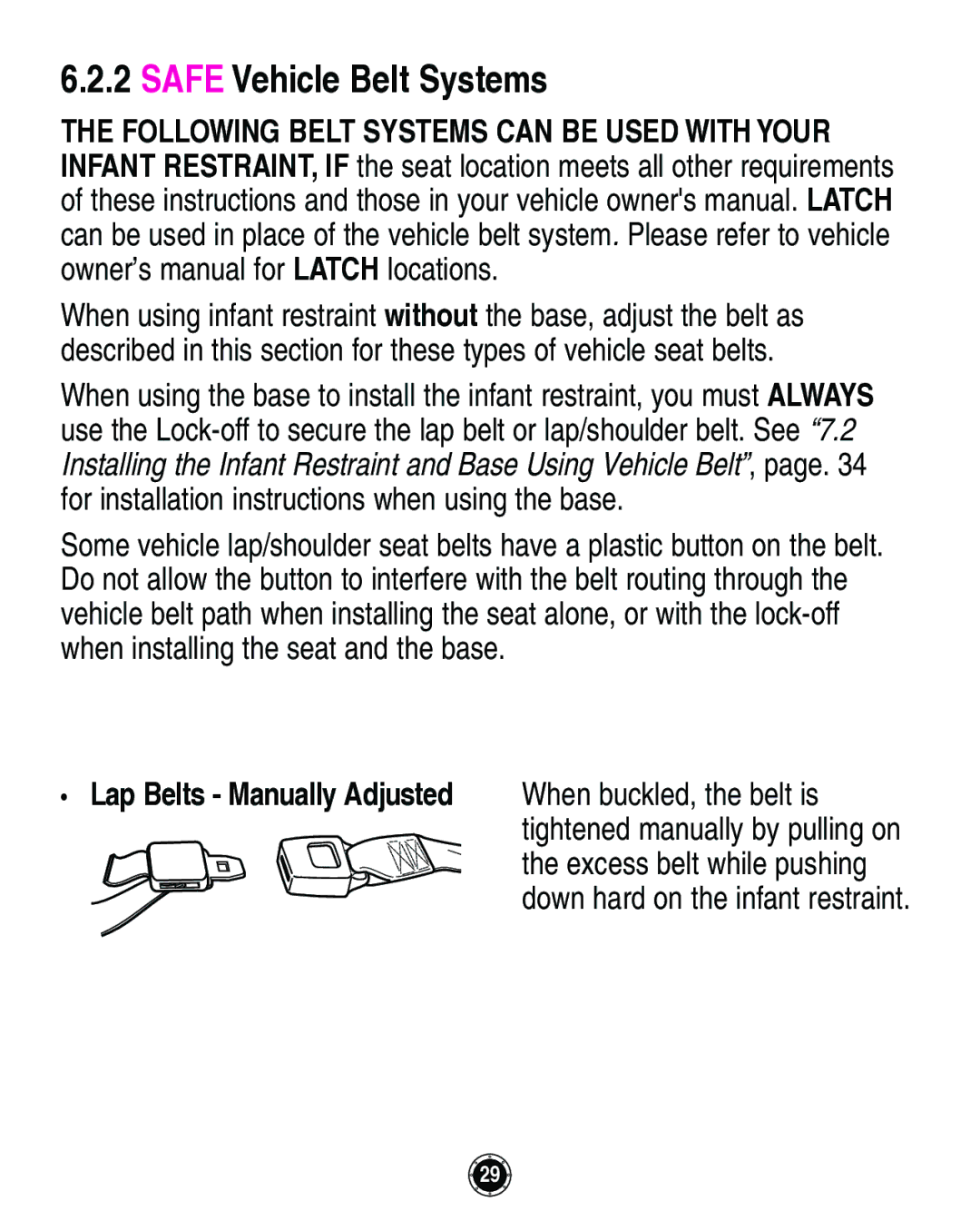 Graco Infant Restraint/Carrier manual Safe Vehicle Belt Systems, When buckled, the belt is 