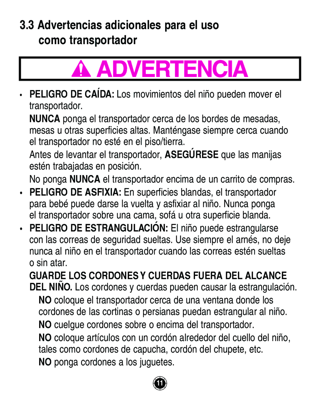 Graco Infant Restraint/Carrier Advertencias adicionales para el uso como transportador, No ponga cordones a los juguetes 