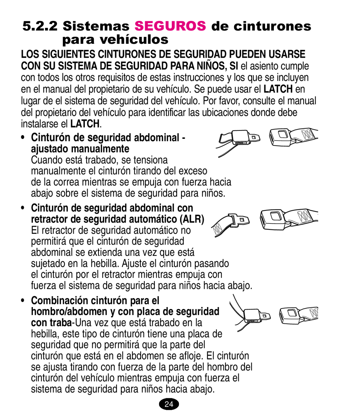 Graco ISPA005AA manual Sistemas SEGUROS de cinturones para vehículos 