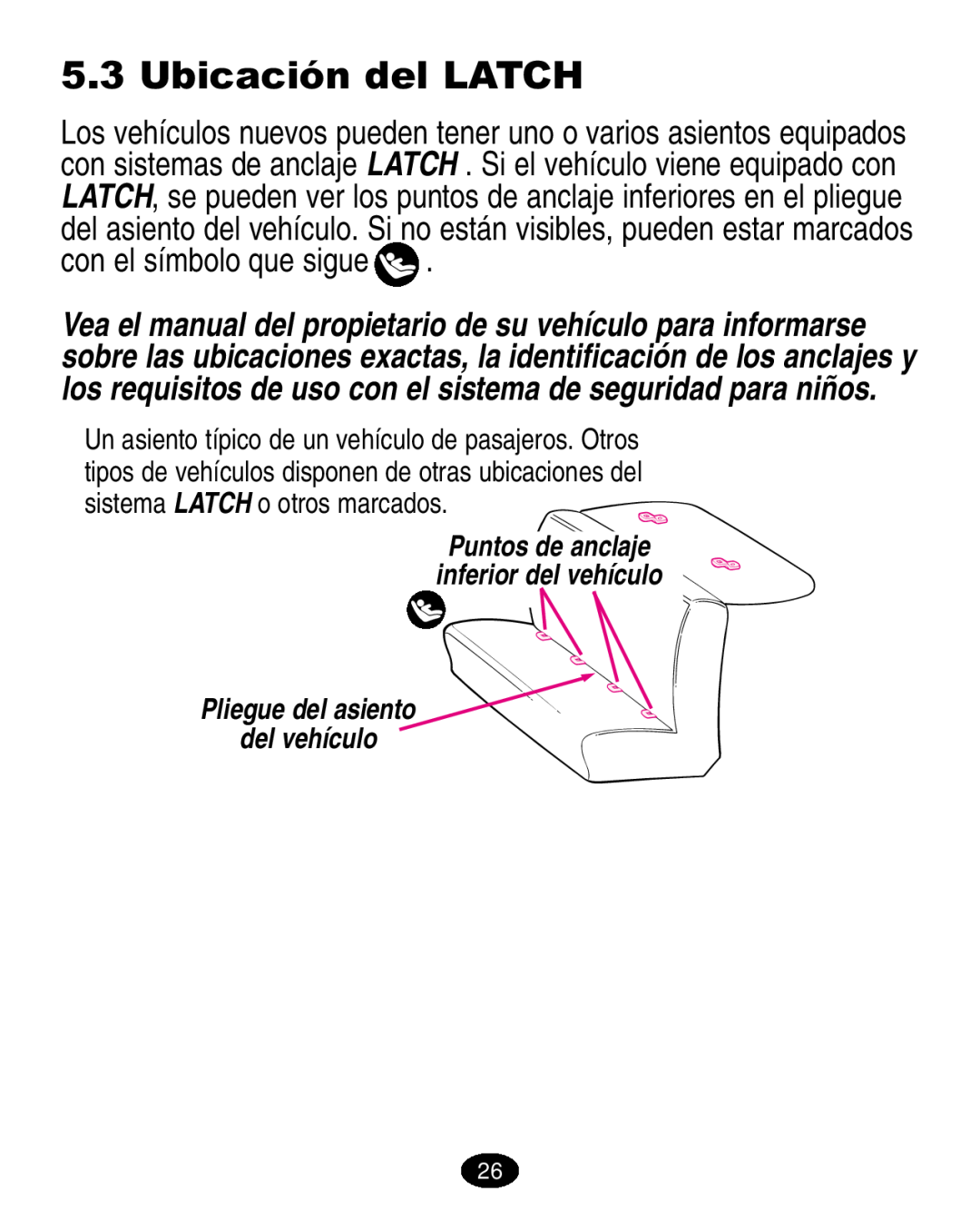 Graco ISPA005AA manual Ubicación del LATCH, Puntos de anclaje inferior del vehículo Pliegue del asiento 
