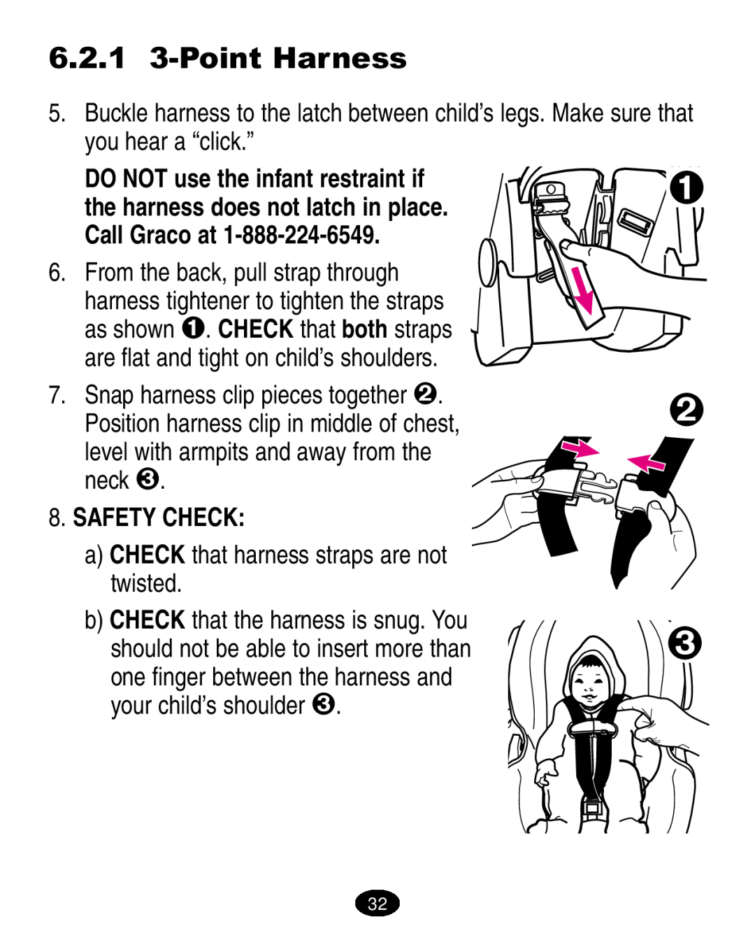 Graco ISPA005AA manual 6.2.1 3-Point Harness, DO NOT use the infant restraint if, the harness does not latch in place 