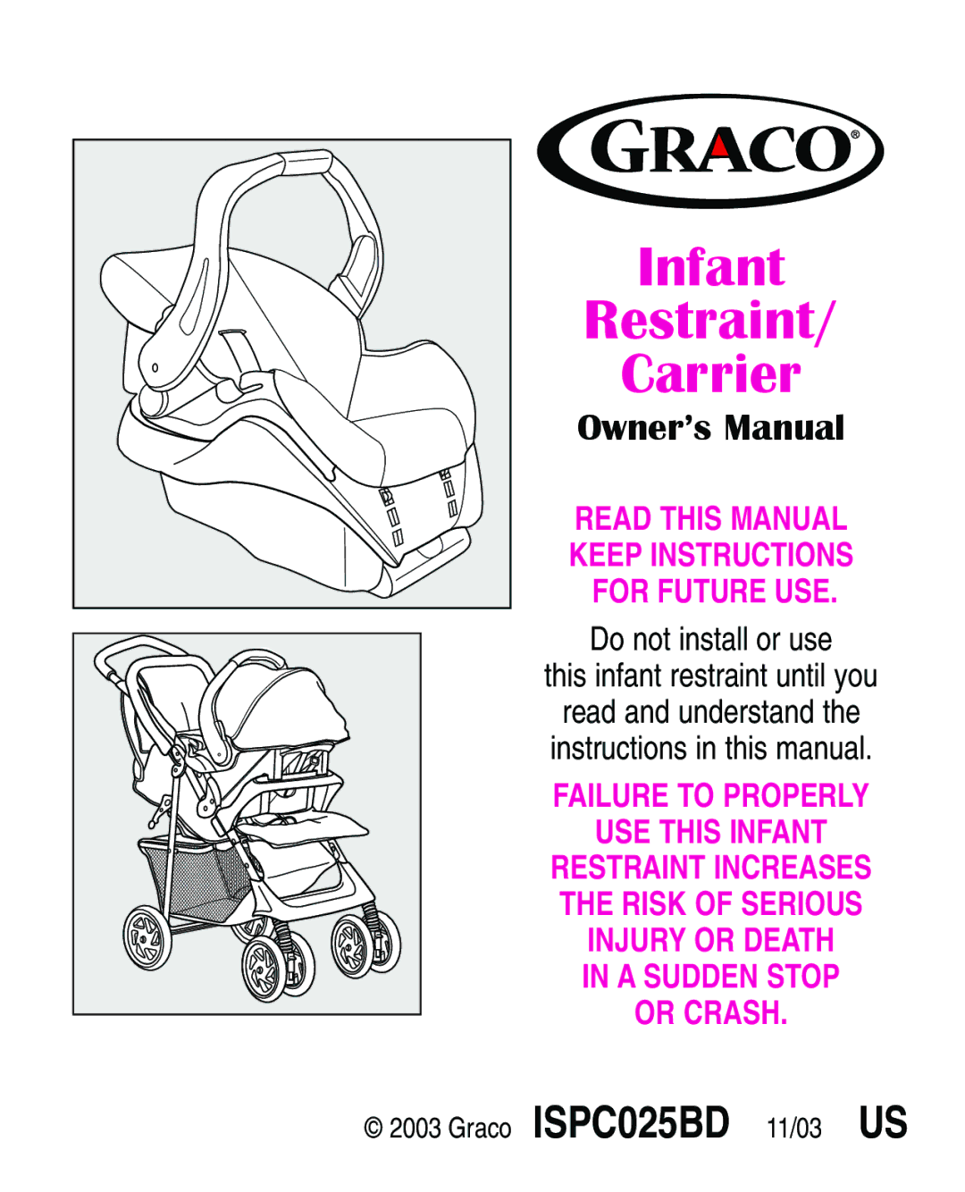 Graco ISPA063AA manual Infant Restraint Carrier, Do not install or use This infant restraint until you 