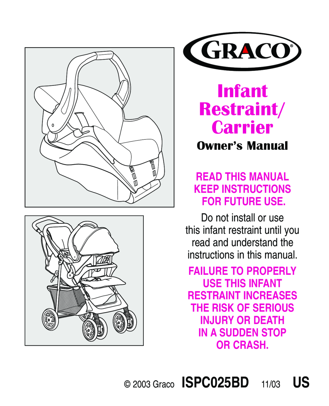 Graco ISPA113AA manual Do not install or use this infant restraint until you, Infant Restraint Carrier, Owner’s Manual 