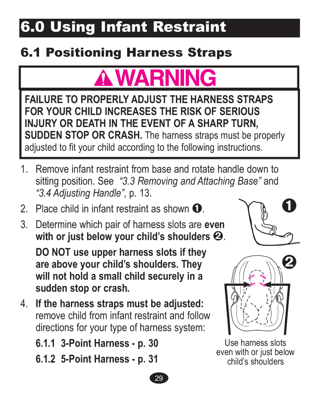 Graco ISPA237AA Positioning Harness Straps, Remove infant restraint from base and rotate handle down to, Point Harness p 