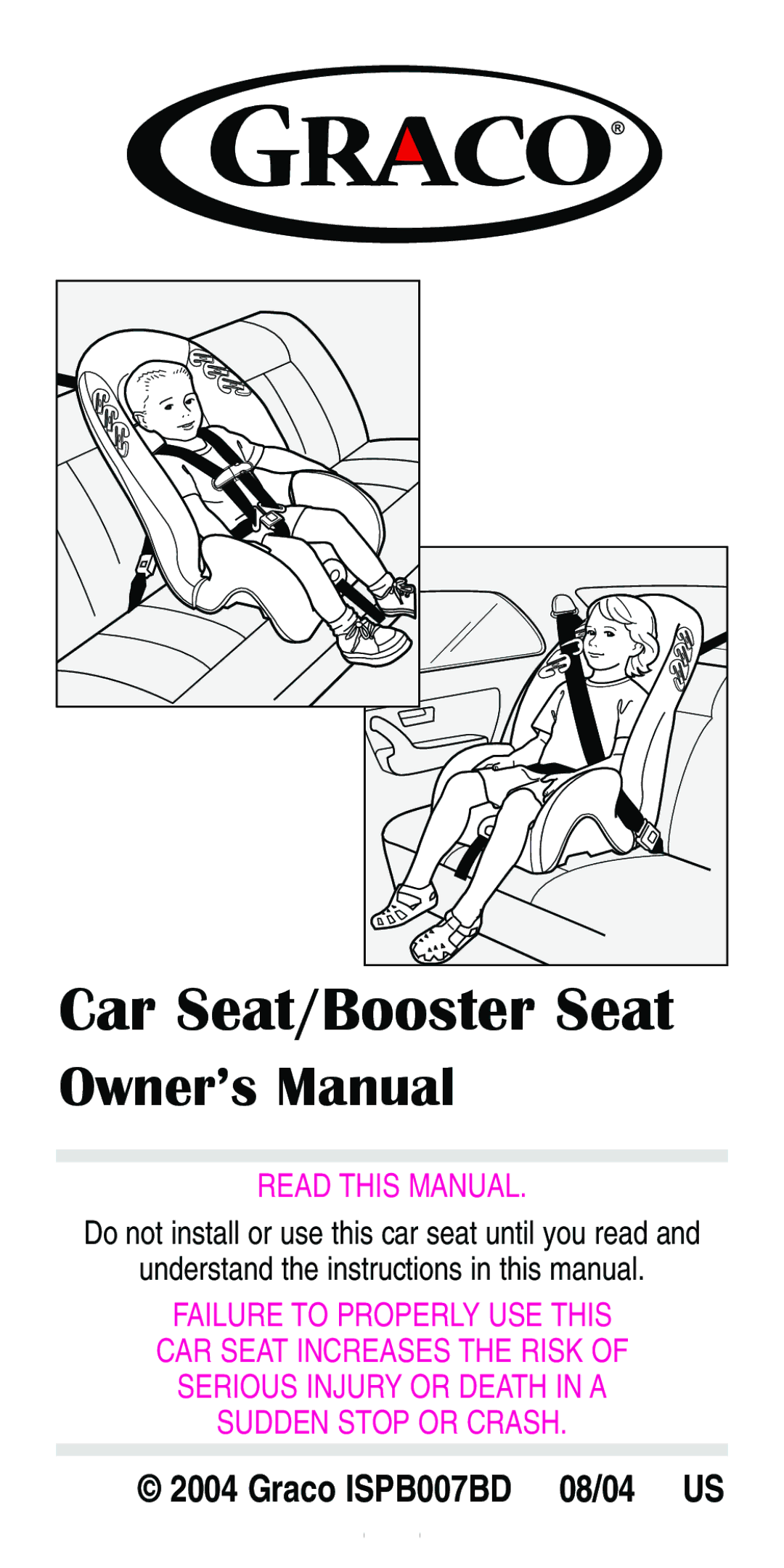 Graco ISPB007BD manual Car Seat/Booster Seat, Understand the instructions in this manual 