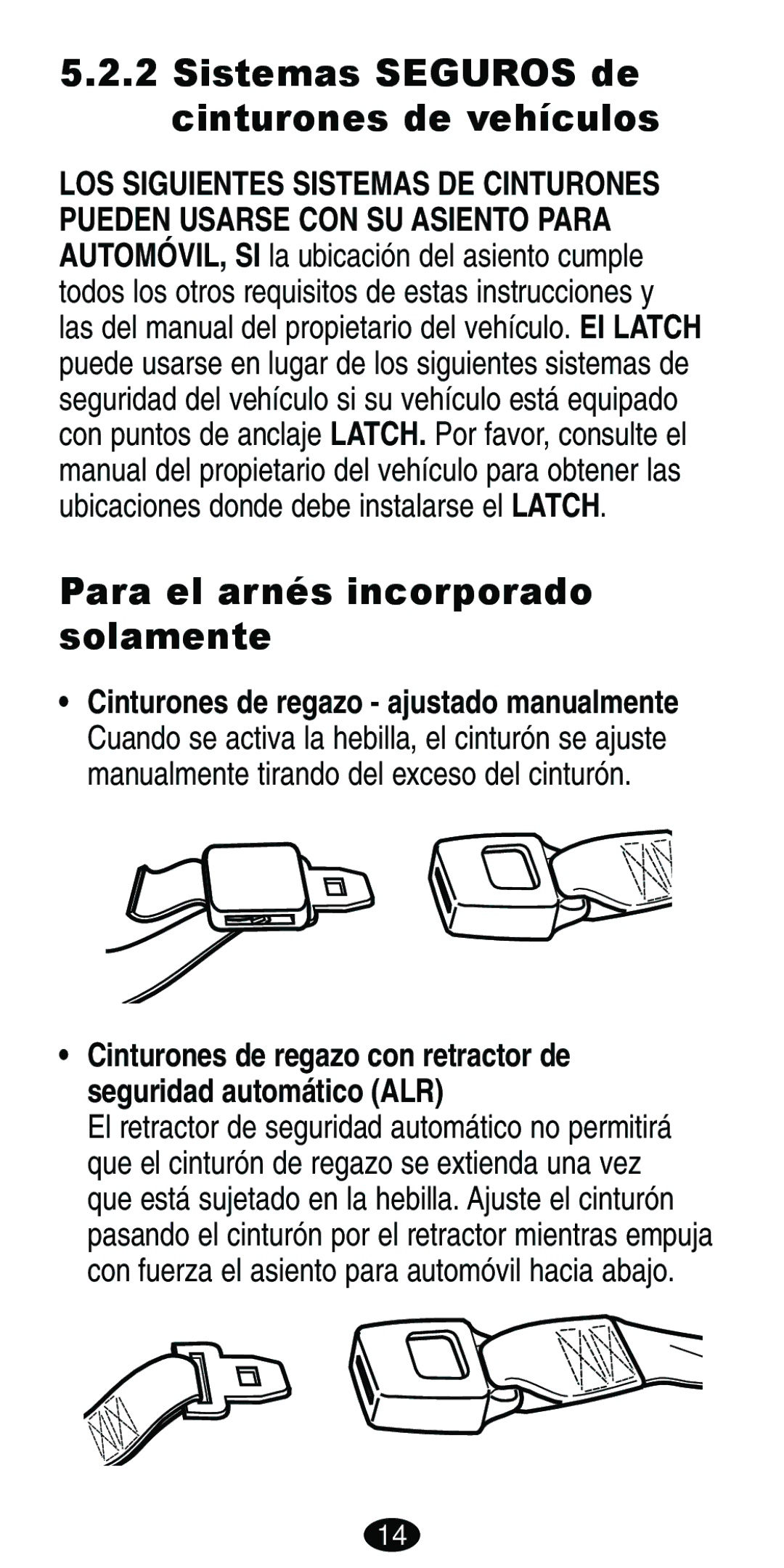 Graco ISPB007BD manual Sistemas Seguros de cinturones de vehículos, Para el arnés incorporado solamente 