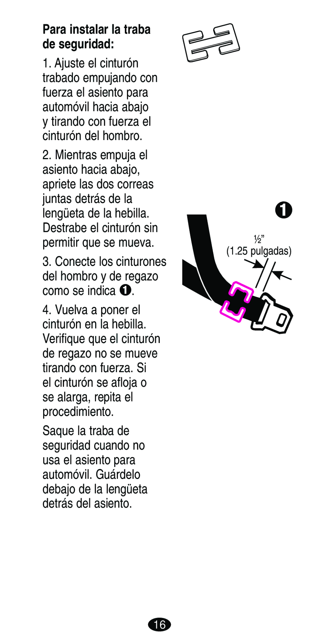 Graco ISPB007BD manual Conecte los cinturones, Para instalar la traba de seguridad 