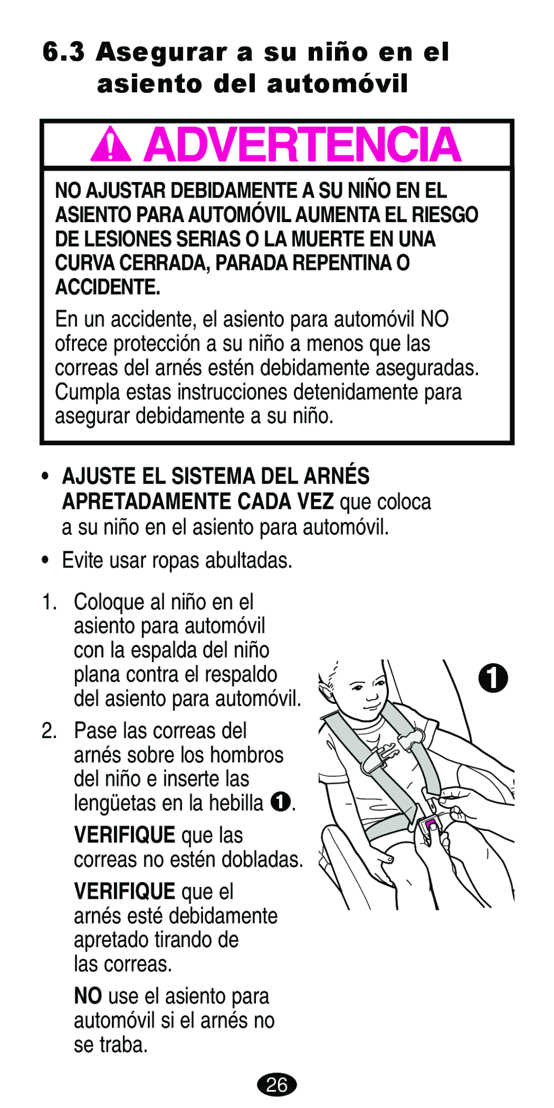 Graco ISPB007BD manual Asegurar a su niño en el asiento del automóvil, Evite usar ropas abultadas 