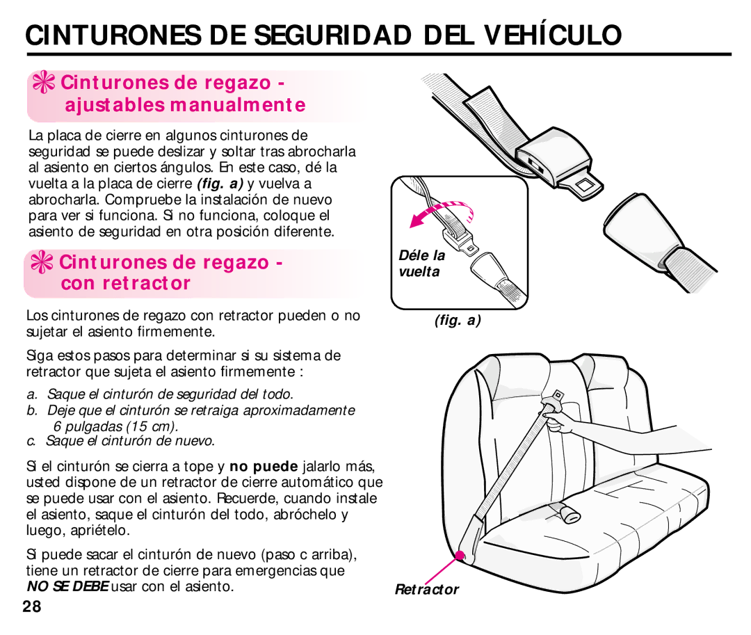 Graco ISPC008BA 08/02 Cinturones de regazo ajustables manualmente, Cinturones de regazo con retractor, Déle la vuelta 