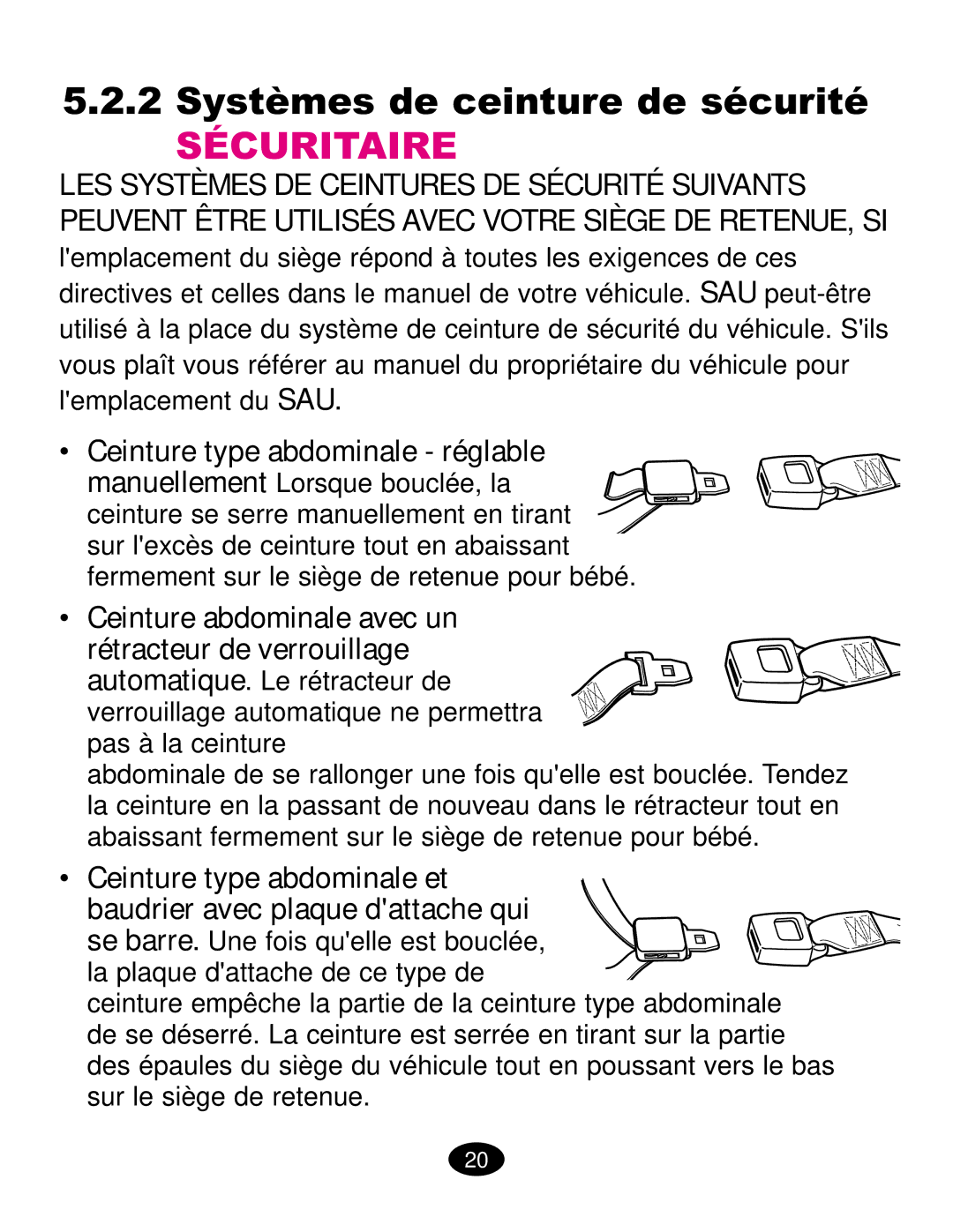 Graco ISPC019CB owner manual Sécuritaire, Pas à la ceinture 