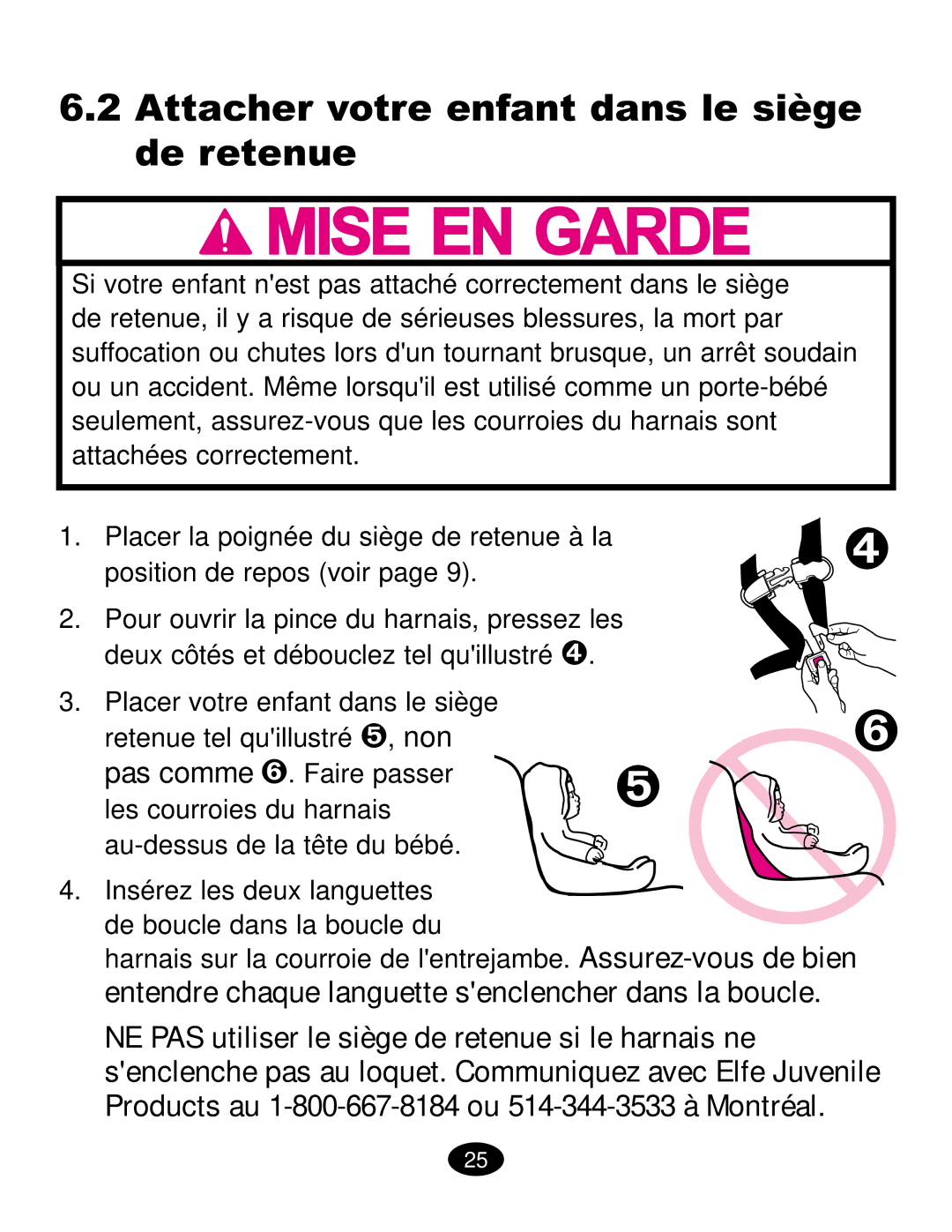 Graco ISPC019CB owner manual Attacher votre enfant dans le siège de retenue, Au-dessus de la tête du bébé 