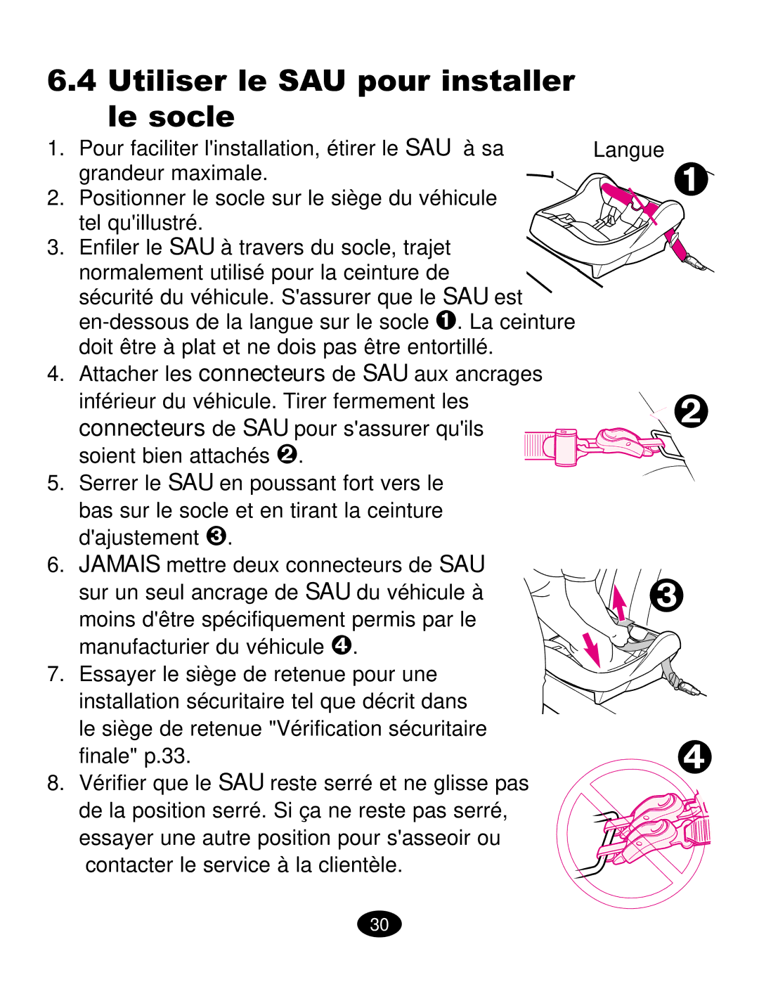 Graco ISPC019CB owner manual Utiliser le SAU pour installer le socle, Pour faciliter linstallation, étirer le SAU à sa 