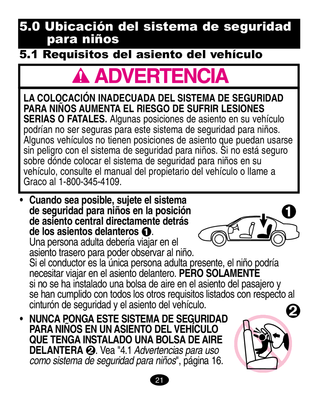 Graco ISPC021BC manual Cinturón de seguridad y el asiento del vehículo, Nunca Ponga Este Sistema DE Seguridad 