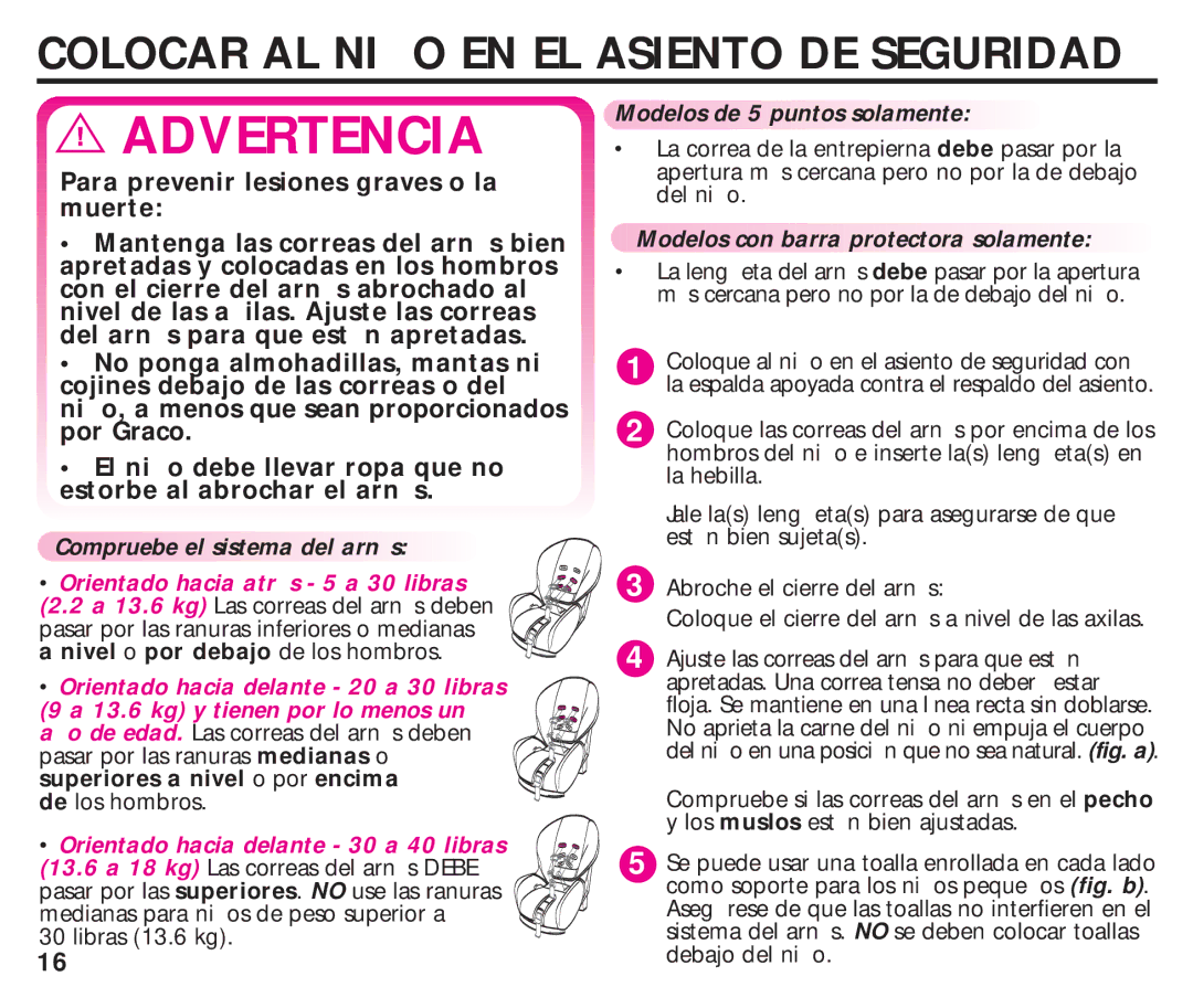 Graco ISPC099BA instruction manual Colocar AL NI O EN EL Asiento DE Seguridad, Compruebe el sistema del arn s 