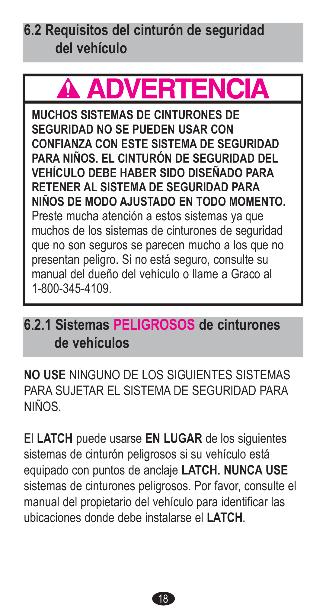 Graco ISPC102BA Requisitos del cinturón de seguridad del vehículo, Sistemas Peligrosos de cinturones de vehículos 