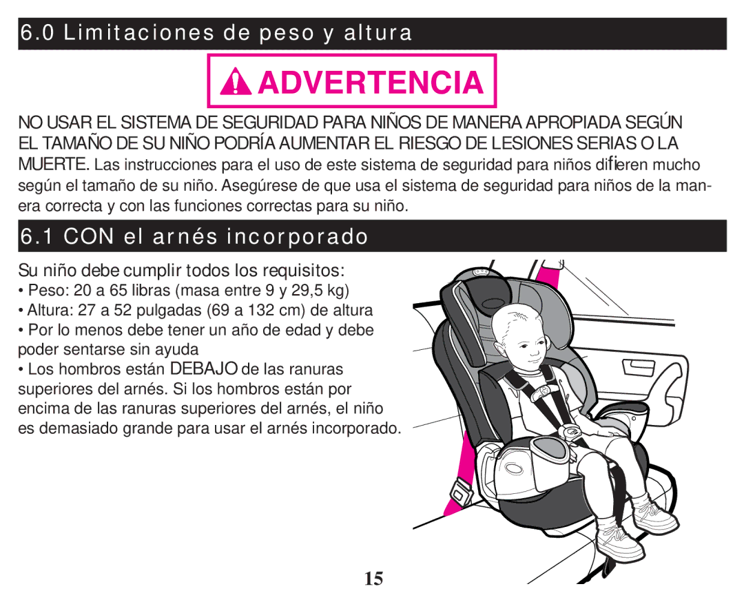 Graco 3-in 1 Car Limitaciones de peso y altura, CON el arnés incorporado, Su niño debe cumplir todos los requisitos 