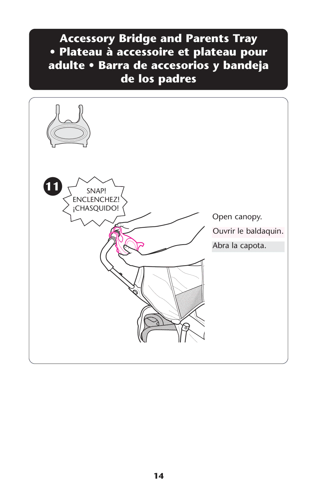 Graco None owner manual Open canopy Ouvrir le baldaquin Abra la capota 