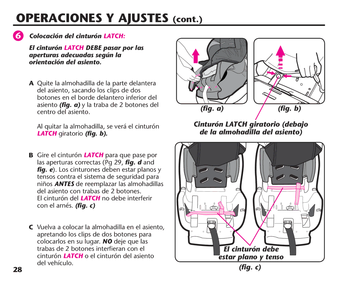 Graco PD106974A, 1758573 manual El cinturón del Latch no debe interferir con el arnés. ﬁg. c 