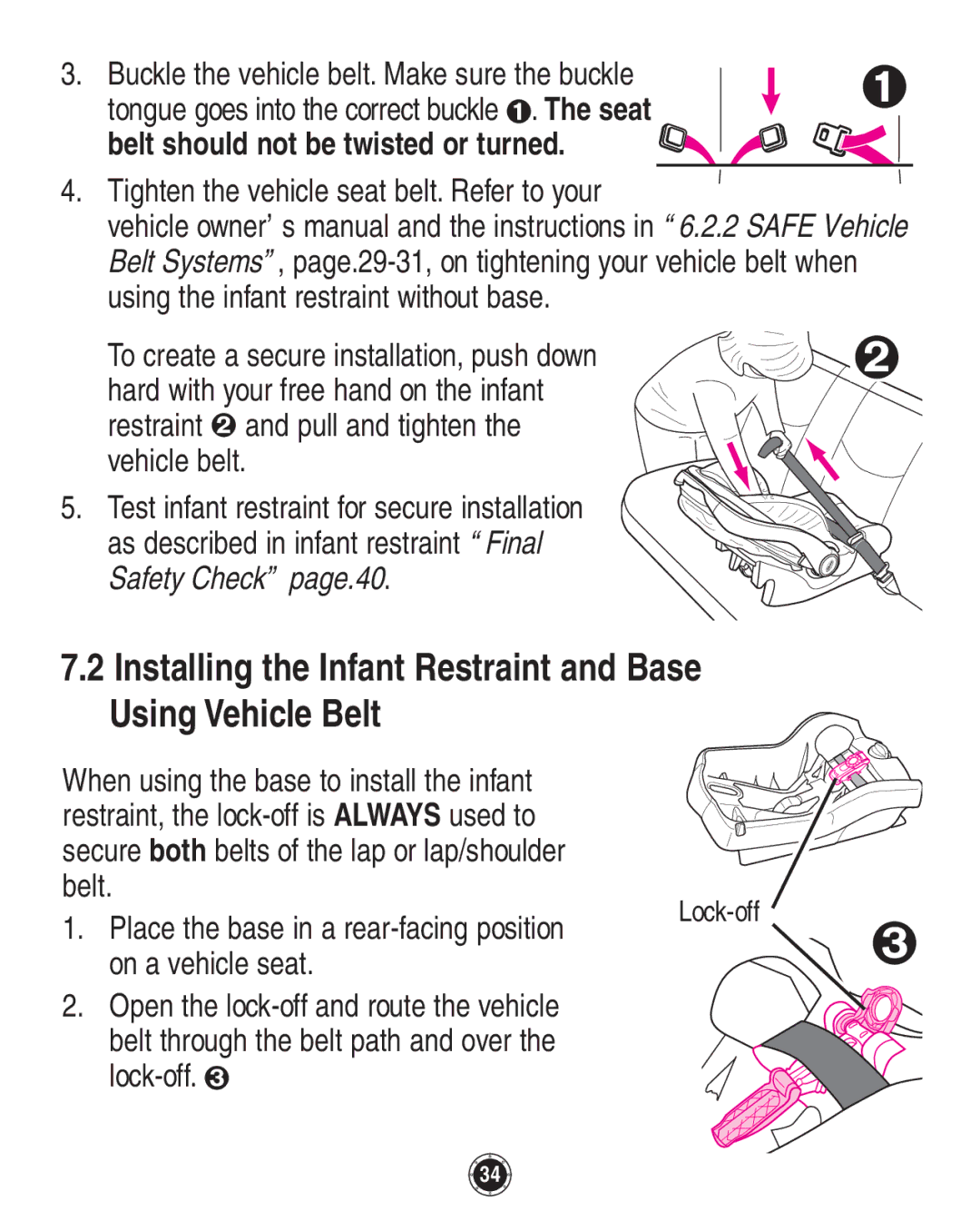 Graco PD108195A Installing the Infant Restraint and Base Using Vehicle Belt, Buckle the vehicle belt. Make sure the buckle 