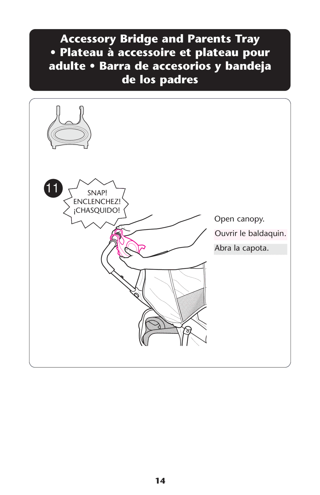 Graco PD108195A owner manual Open canopy Ouvrir le baldaquin Abra la capota 