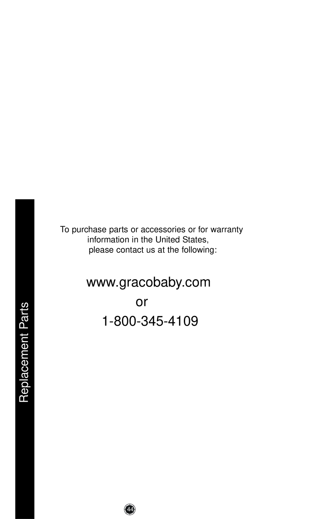 Graco 1759703, PD117254A, 1772343 manual Replacement Parts, To purchase parts or accessories or for warranty 