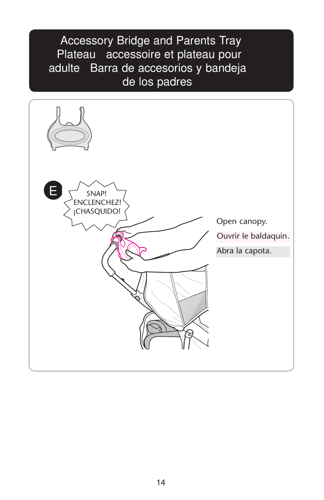 Graco PD147137A, 1769847 owner manual Open canopy Ouvrir le baldaquin Abra la capota 