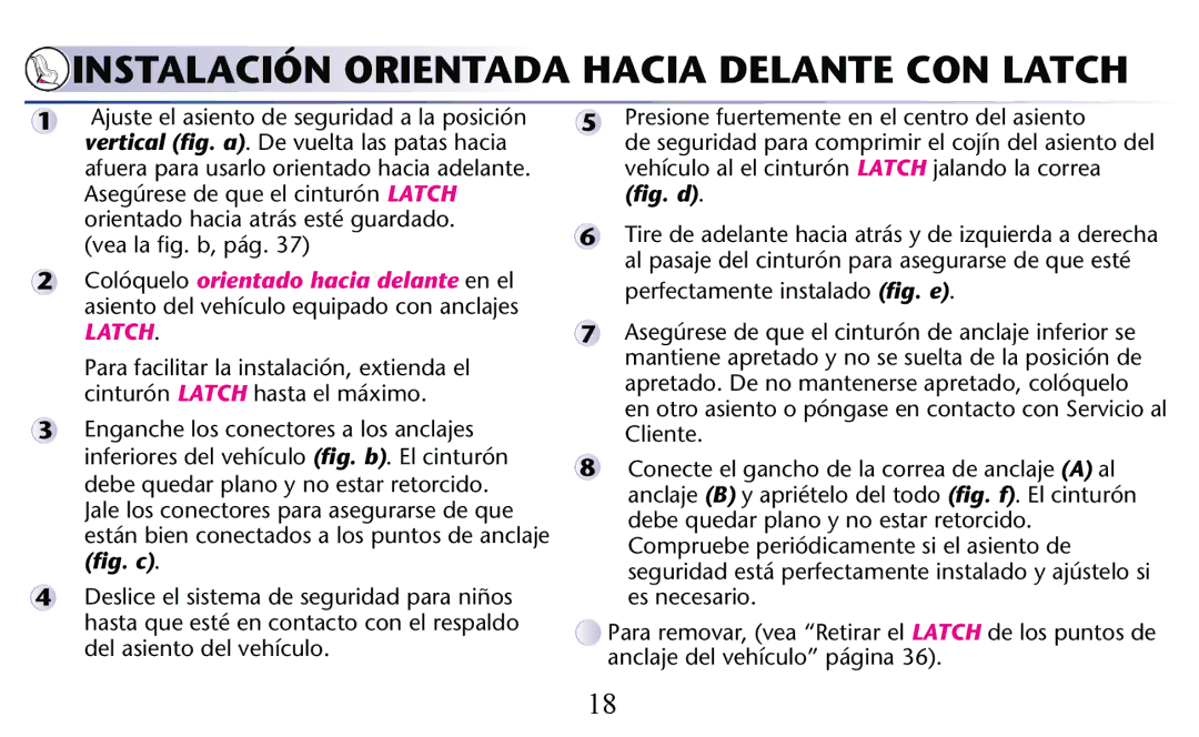 Graco PD156938C owner manual Instalación Orientada Hacia Delante CON Latch 