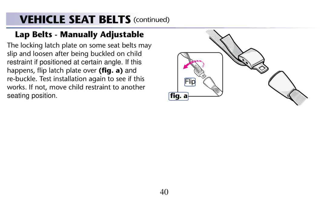 Graco PD156938D owner manual Vehicle Seat Belts , Lap Belts Manually Adjustable, Flip 