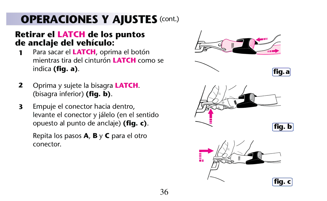 Graco PD156938D Retirar el Latch de los puntos de anclaje del vehículo, 2EPITA LOS Pasos a B y C para el otro conector 