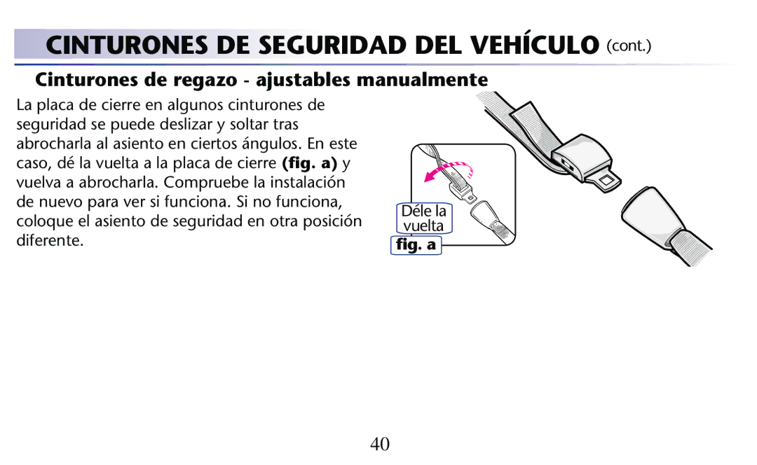 Graco PD156938D owner manual Cinturones de regazo ajustables manualmente, La placa de cierre en algunos cinturones de 