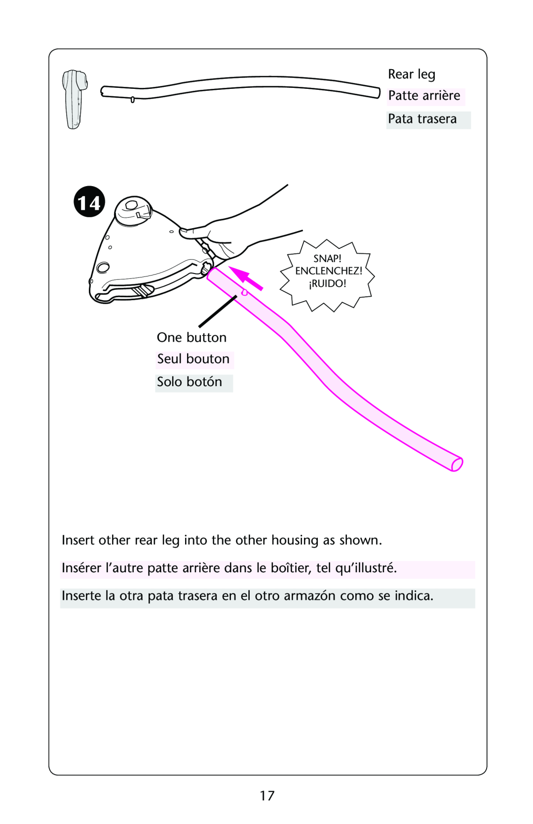 Graco PD162168A owner manual Rear leg Patte arrière Pata trasera, One button Seul bouton Solo botón, Snap Enclenchez ¡Ruido 