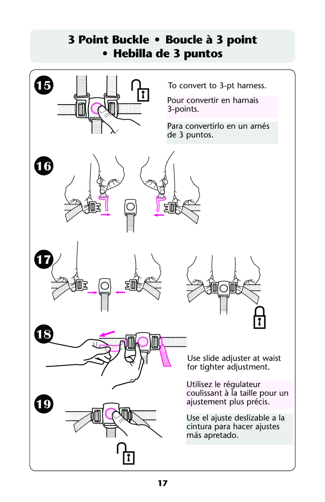 Graco PD162496B 11 owner manual Point Buckle Boucle à 3 point Hebilla de 3 puntos 