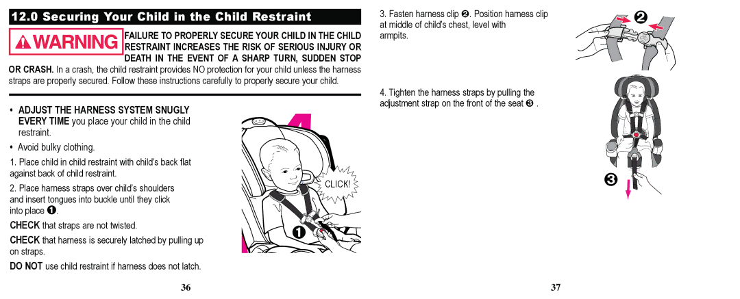 Graco PD169096A owner manual Securing Your Child in the Child Restraint, ‡ Avoid bulky clothing 