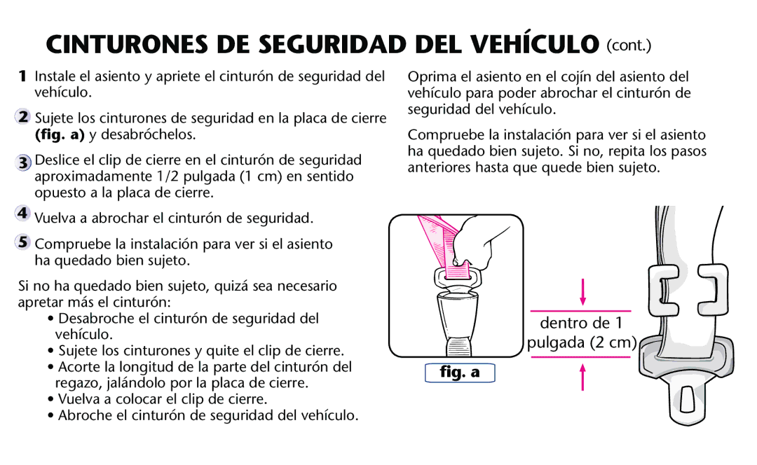 Graco PD182092A owner manual Dentro de 1 pulgada 2 cm, $ESABROCHE$EL Cinturønode Seguridad DEL I N T U vehículo 