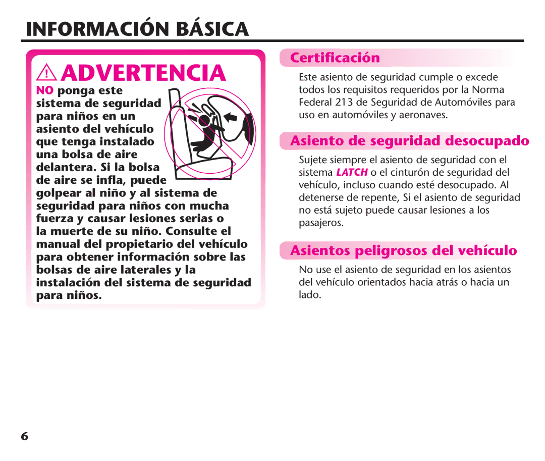 Graco PD191935A manual Información Básica, Certiﬁcación, Asiento de seguridad desocupado, Asientos peligrosos del vehículo 