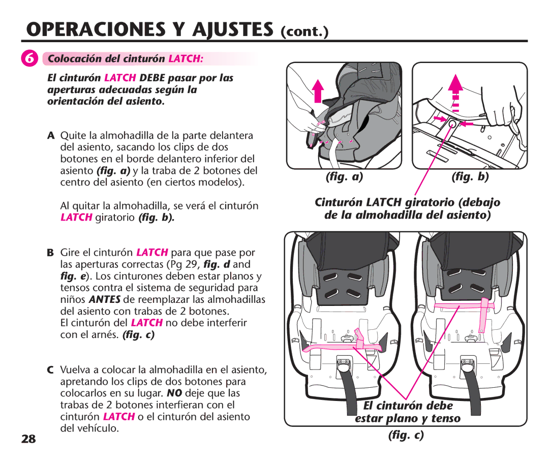 Graco PD191935A manual El cinturón del Latch no debe interferir con el arnés. ﬁg. c 