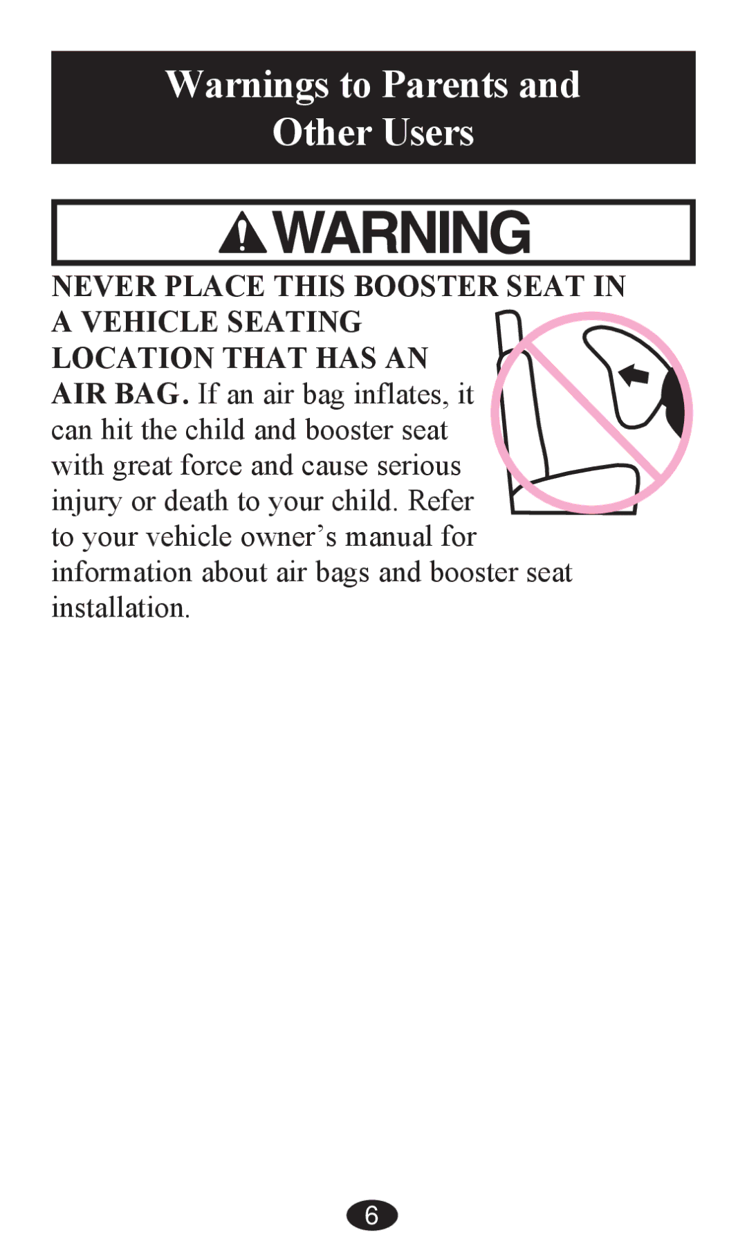 Graco PD202326A owner manual Other Users, Never Place this Booster Seat in a Vehicle Seating 