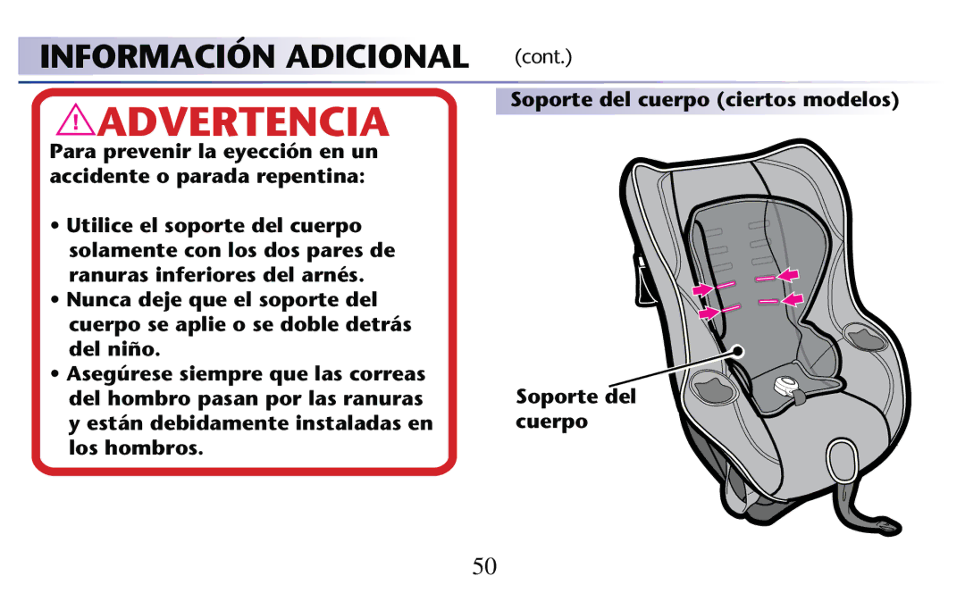 Graco PD204108A owner manual Información Adicional CONT, Para prevenir la eyección en un accidente o parada repentina 