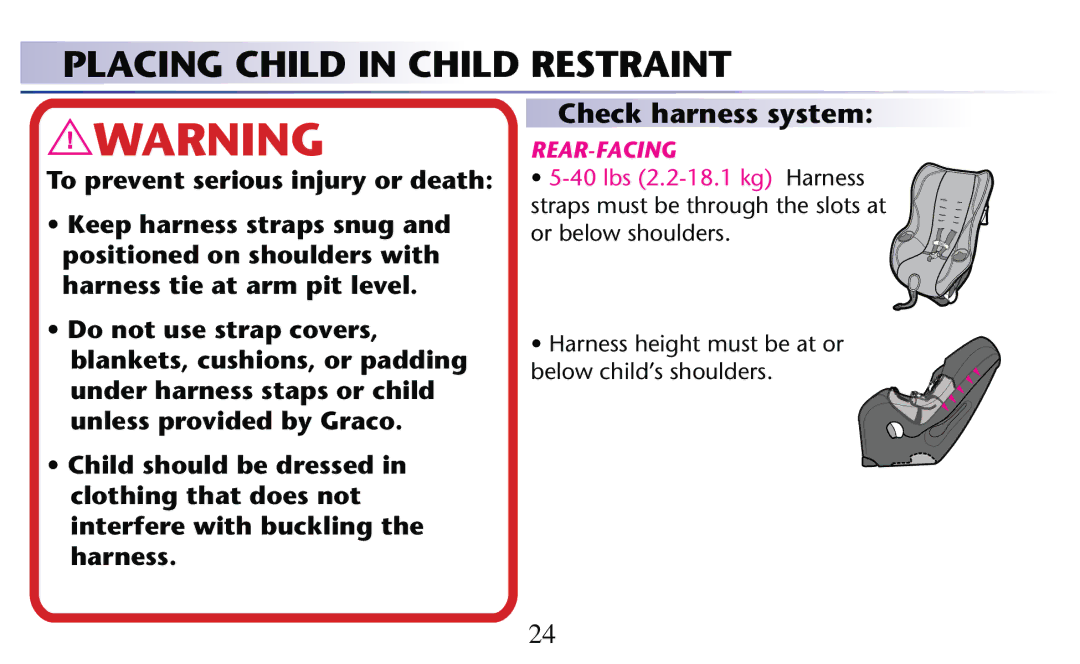 Graco PD204108A owner manual Placing Child in Child Restraint, Check harness system 