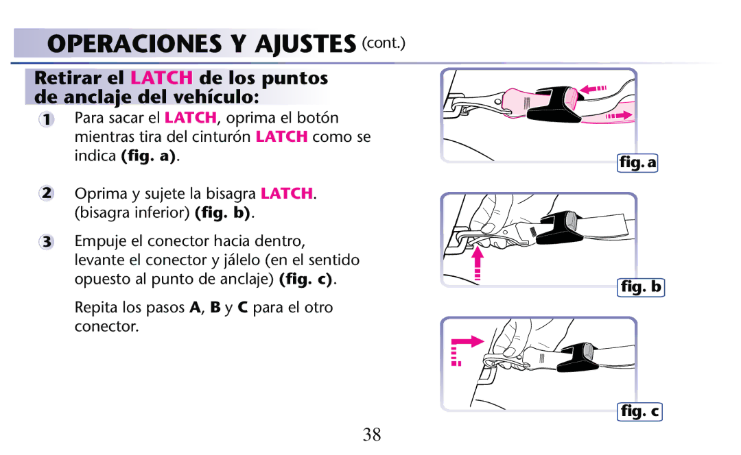 Graco PD204108A Retirar el Latch de los puntos de anclaje del vehículo, 2EPITA LOS Pasos a B y C para el otro conector 