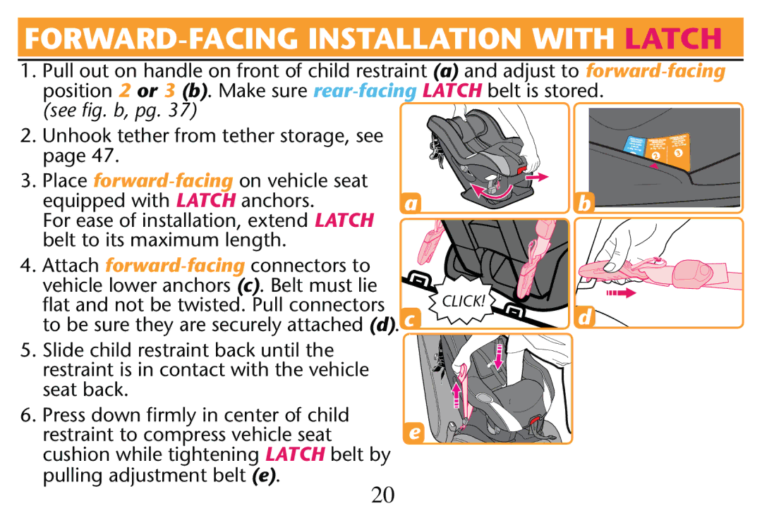 Graco PD205009A Place forward-facingON Vehicle Seatc, ﬂat and not be twisted. Pull connectors, Pulling adjustment belt e 