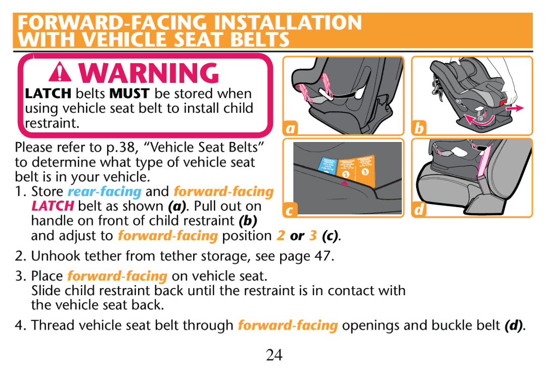 Graco PD205009A Latch belts Must be stored when, Restraint, Belt Istin Your VEHICLE, Place forward-facingON Vehicle SEAT 