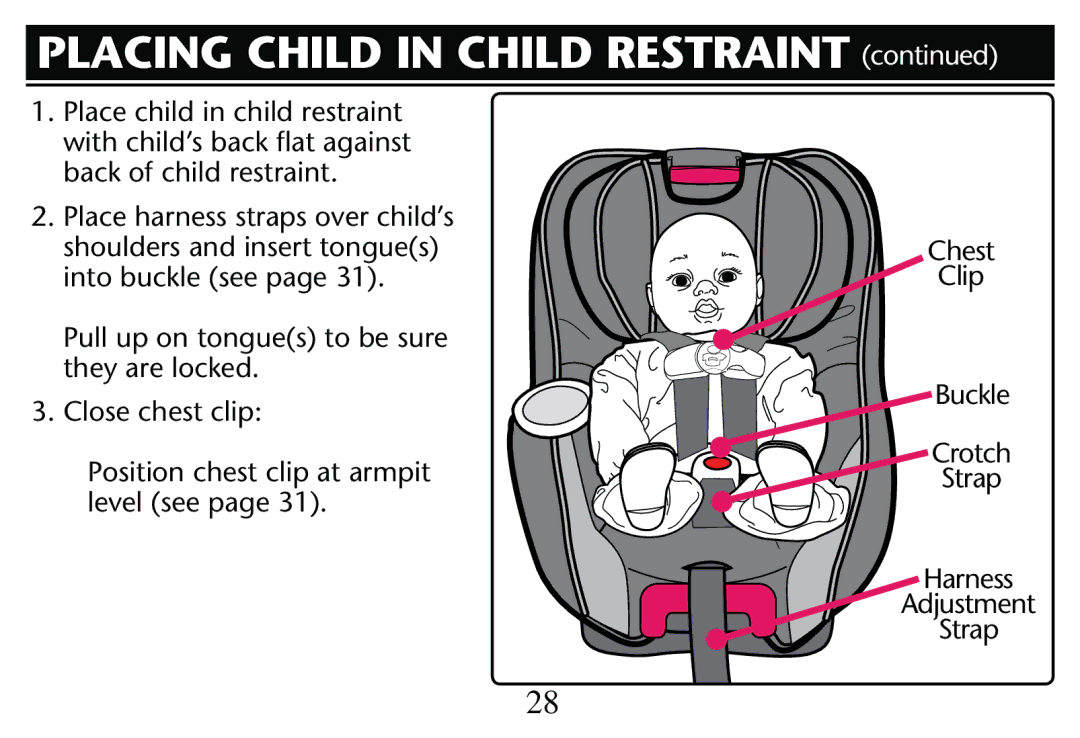 Graco PD205009A owner manual Placing Child in Child Restraint , Into BUCKLEBSEE PAGEE , Level SEEEPAGE   