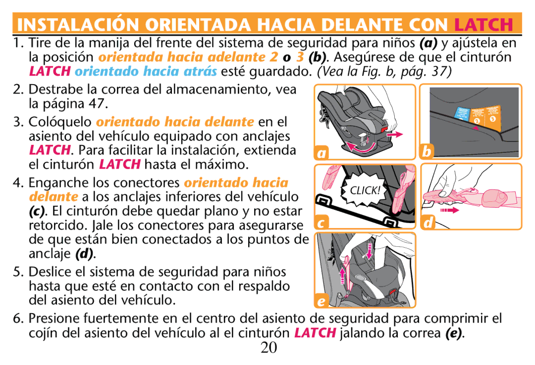 Graco PD205009A owner manual Instalación Orientada Hacia Delante CON Latch 