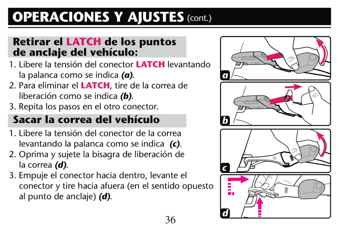 Graco PD205009A owner manual Retirar el Latch de los puntos de anclaje del vehículo, Sacar la correa del vehículo 