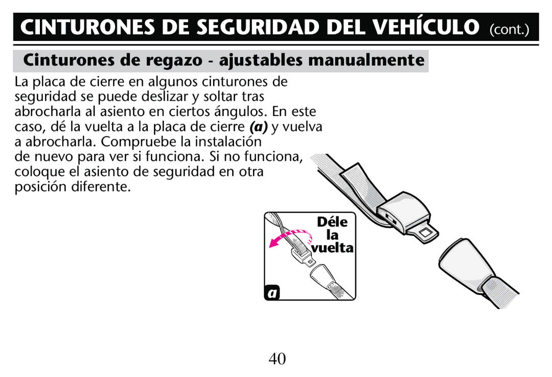 Graco PD205009A Cinturones de regazo ajustables manualmente, La placa de cierre en algunos cinturones de, Déle Vuelta 