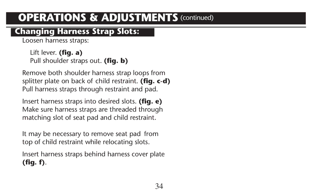 Graco PD209997A owner manual Changing Harness Strap Slots, Insert harness straps into desired slots. ﬁg. e, ﬁg. f 