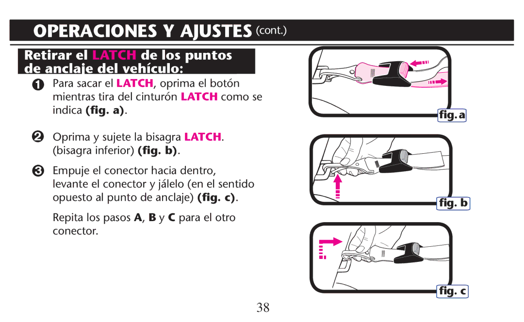 Graco PD209997A Retirar el Latch de los puntos de anclaje del vehículo, 2EPITA LOS Pasos a B y C para el otro conector 